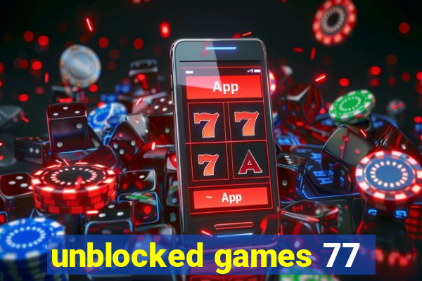 unblocked games 77